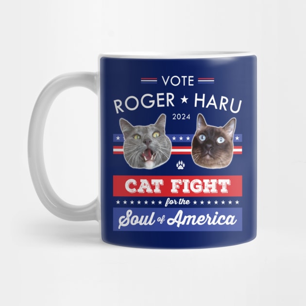 Vote Roger Haru 2024 Cat Fight for the Soul of America by RogerTheCat